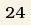 24